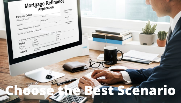 Choose the Best Scenario for Refinancing