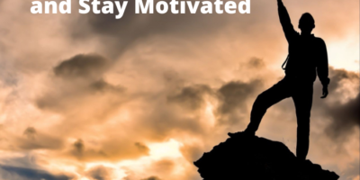 Few Tips for How To Get and Stay Motivated