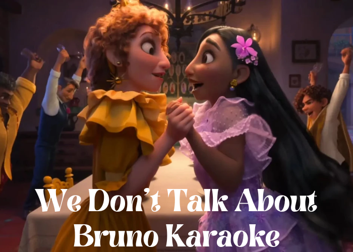 we don't talk about bruno karaoke